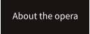 About the opera