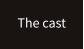 The cast